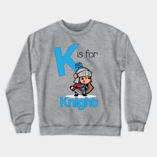 K is for Knight Crewneck Sweatshirt